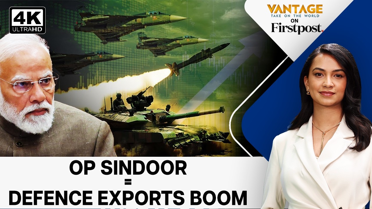 Operation Sindoor Puts Indian Weapons in Global Spotlight | Vantage on Firstpost | 4K