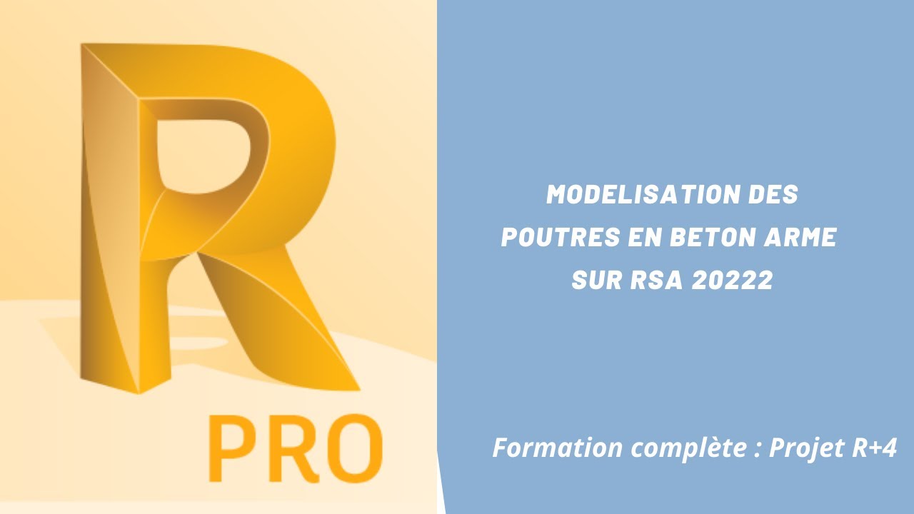 S4. Modélisation des poutres en Béton Armé sur RSA 2022