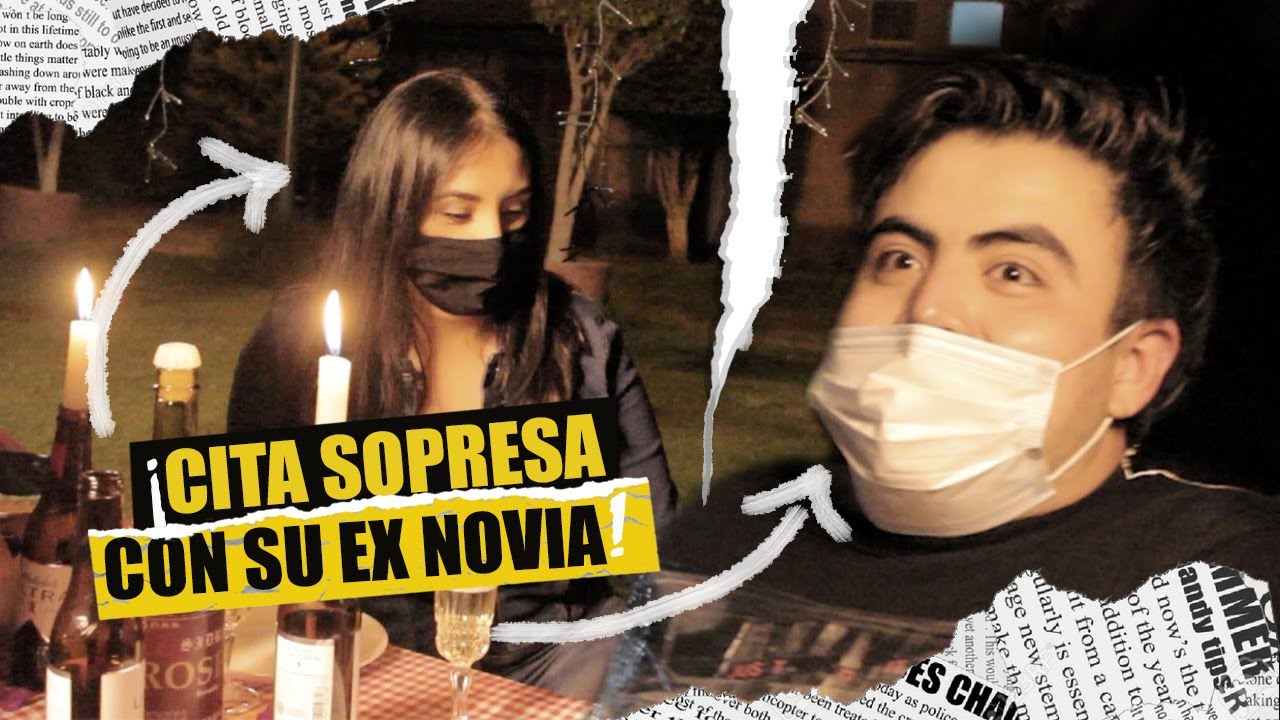 LE HICIMOS UNA CITA SORPRESA... CON SU EX!!
