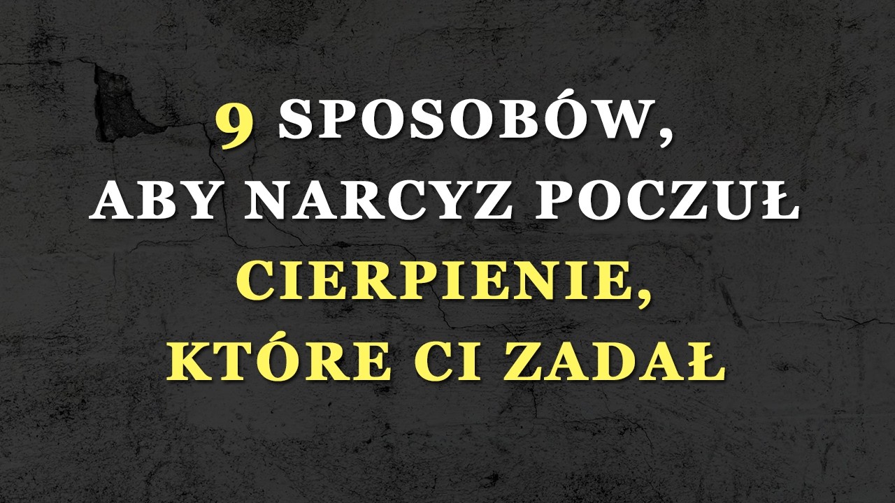 9 sposobów na to, by narcyz odczuł skutki swoich manipulacji