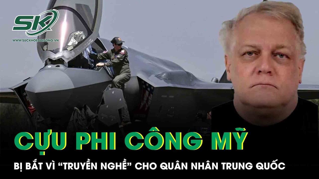 Mỹ bắt giữ cựu phi công vì “truyền nghề” cho quân nhân Trung Quốc