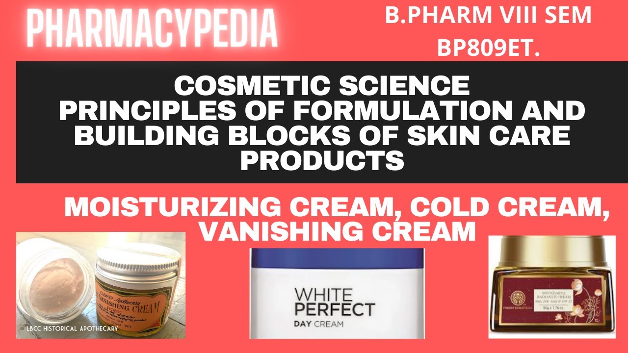 FORMULATION - Moisturizing cream, Cold Cream, Vanishing cream | COSMETIC SCIENCES |BP809ET.|UNIT 2|