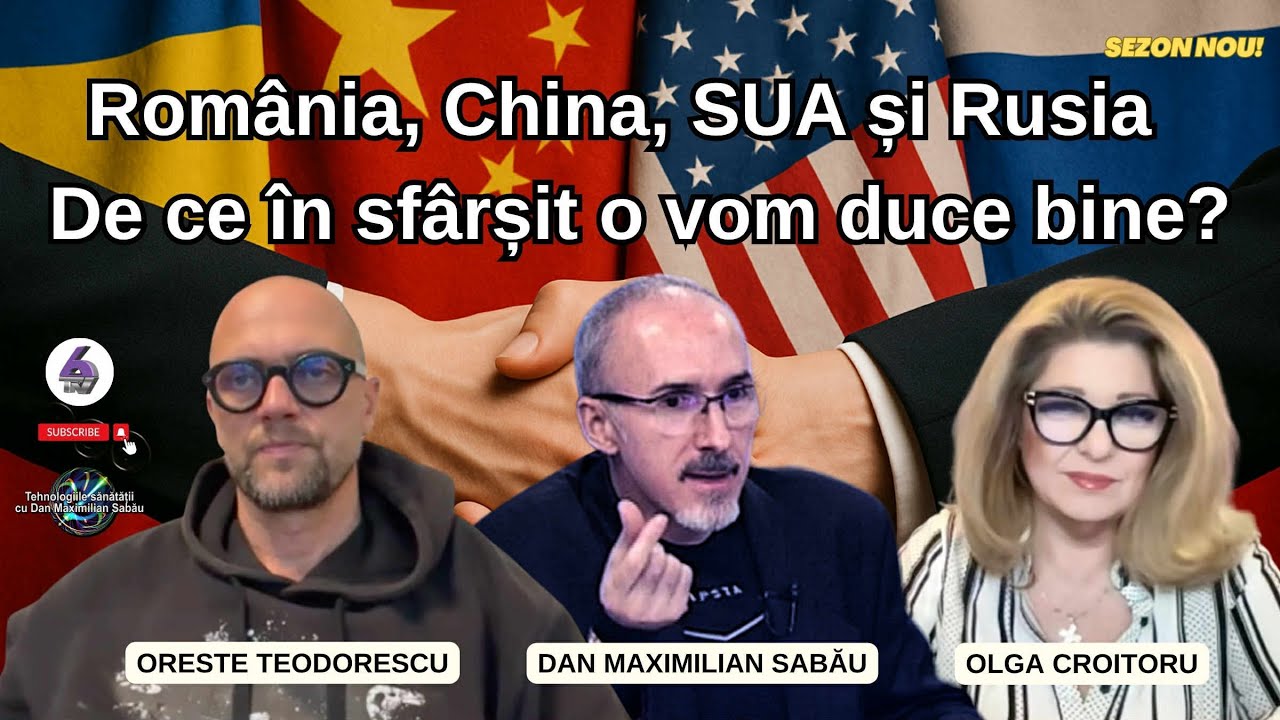 Rom&acirc;nia, China, SUA și Rusia - De ce &icirc;n sf&acirc;rșit o vom duce bine? - Oreste Teodorescu, Max și Olga