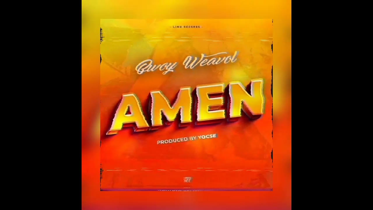 Bwoi Weavol - Amen ( Official Audio)
