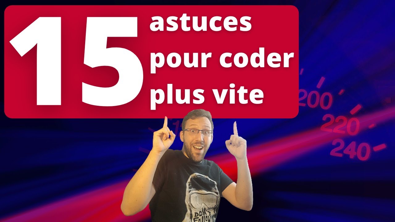 15 astuces pour coder plus vite !