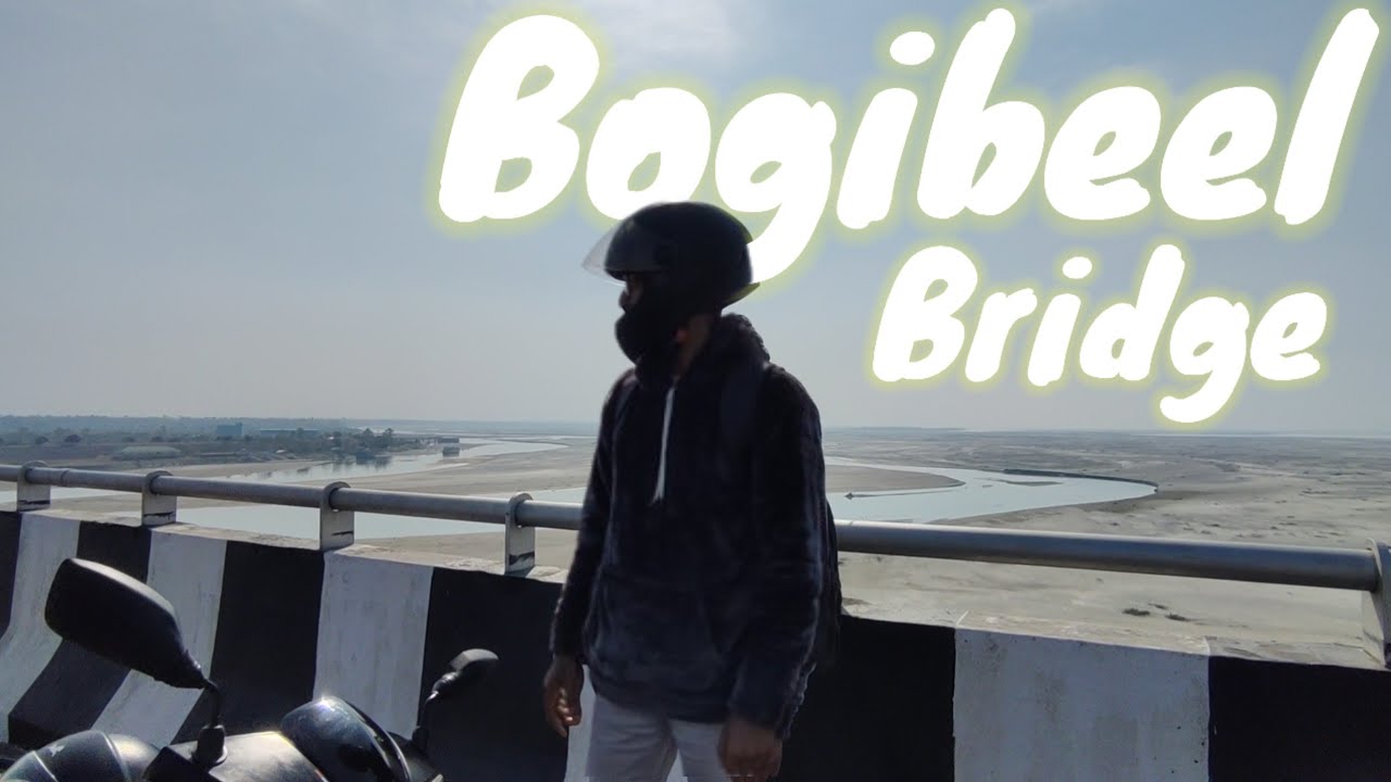 Bogibeel Bridge | Bogibeel Bridge Dibrugarh | Bogibil Dolong | Bogibeel Bridge vlog | SUUMAN
