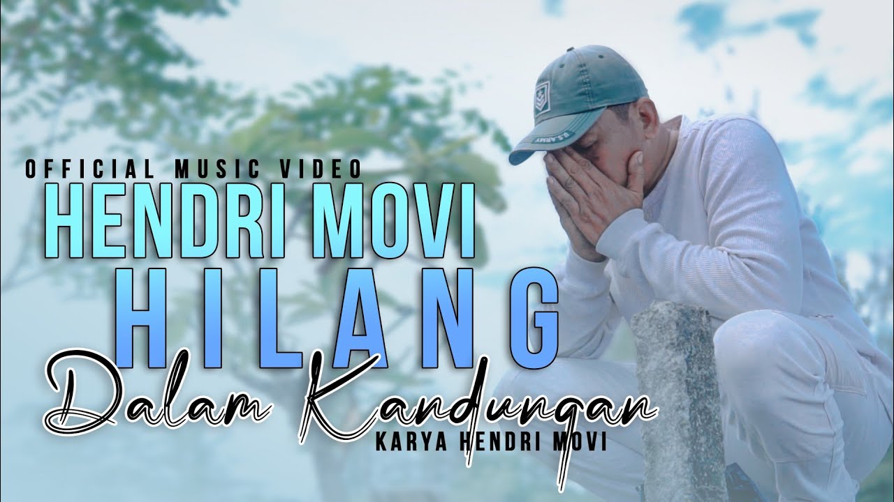 Hilang Dalam Kandungan-Hendri Movi-(official musik video)