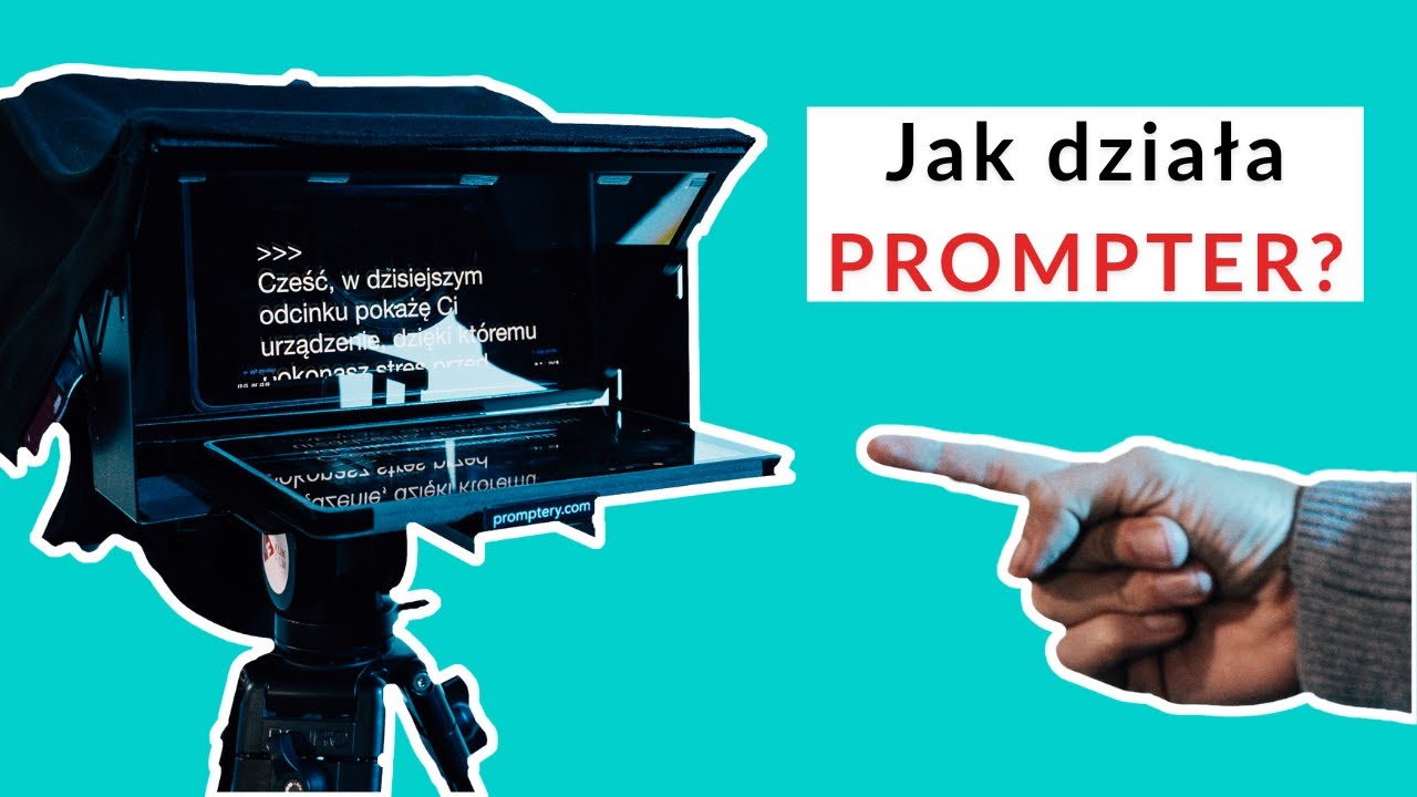 Jak nagrywać lepsze wideo? [JAK DZIAŁA PROMPTER?]