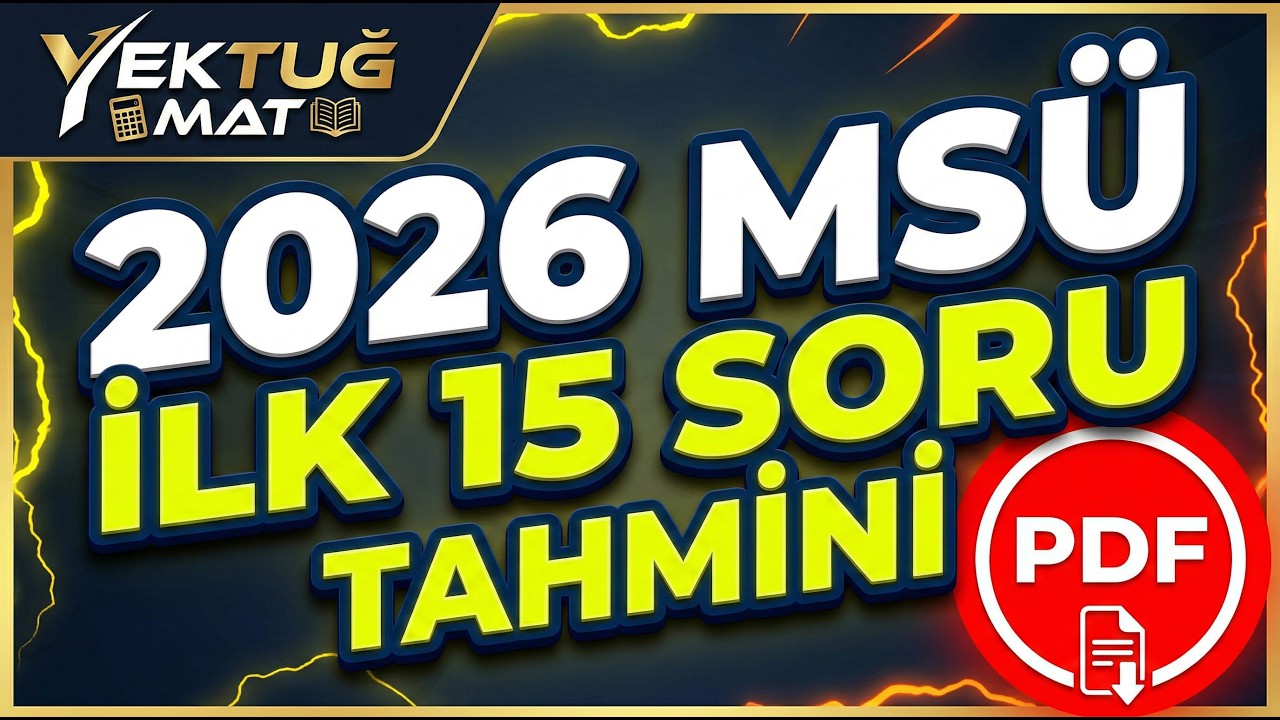 2026 MS&Uuml; MATEMATİK İLK 15 SORU TAHMİNİ PDF |BANKO &Ccedil;ıkabilecek Yeni Nesil Sorular ! #ms&uuml;2026