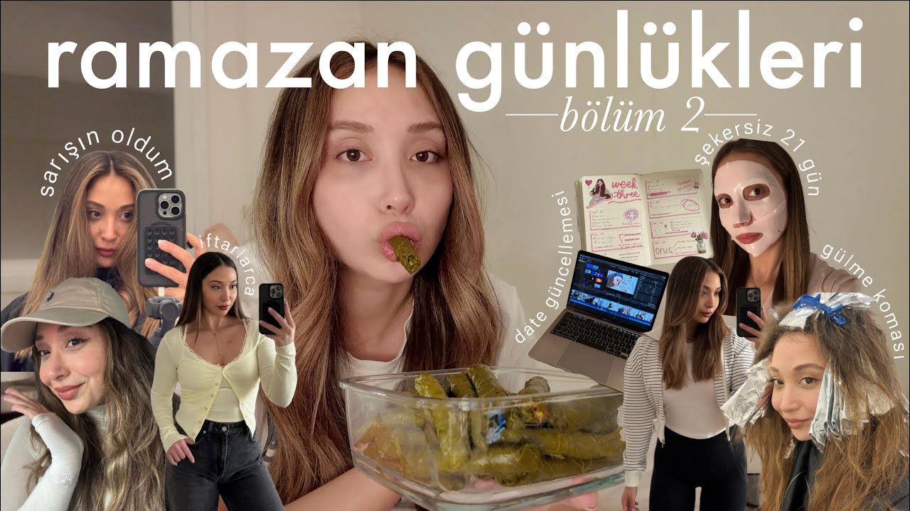 ramazan günlükleri no2 | sarışın oldum, date güncellemesi, gülme koması, şekersiz 21 gün