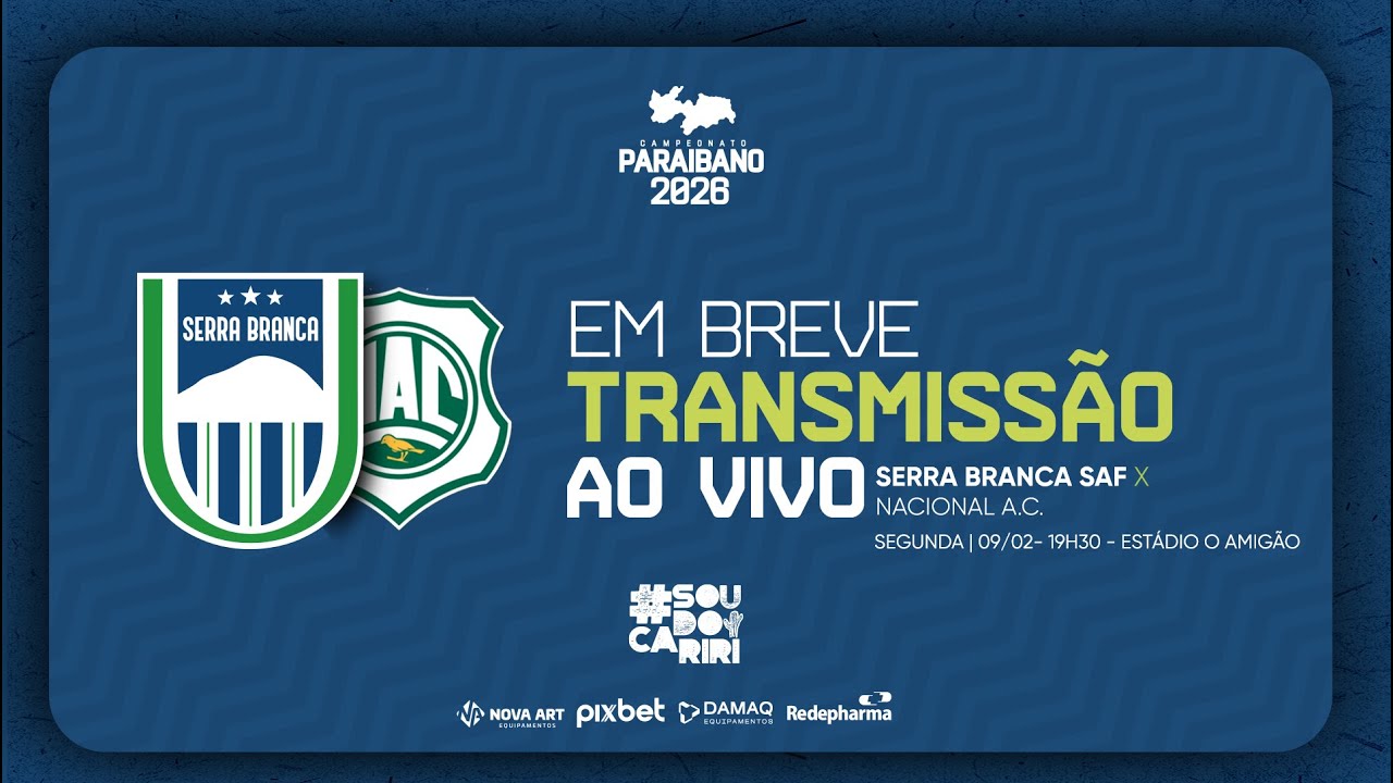 AO VIVO | SERRA BRANCA SAF X NACIONAL A.C. #Paraibano2026