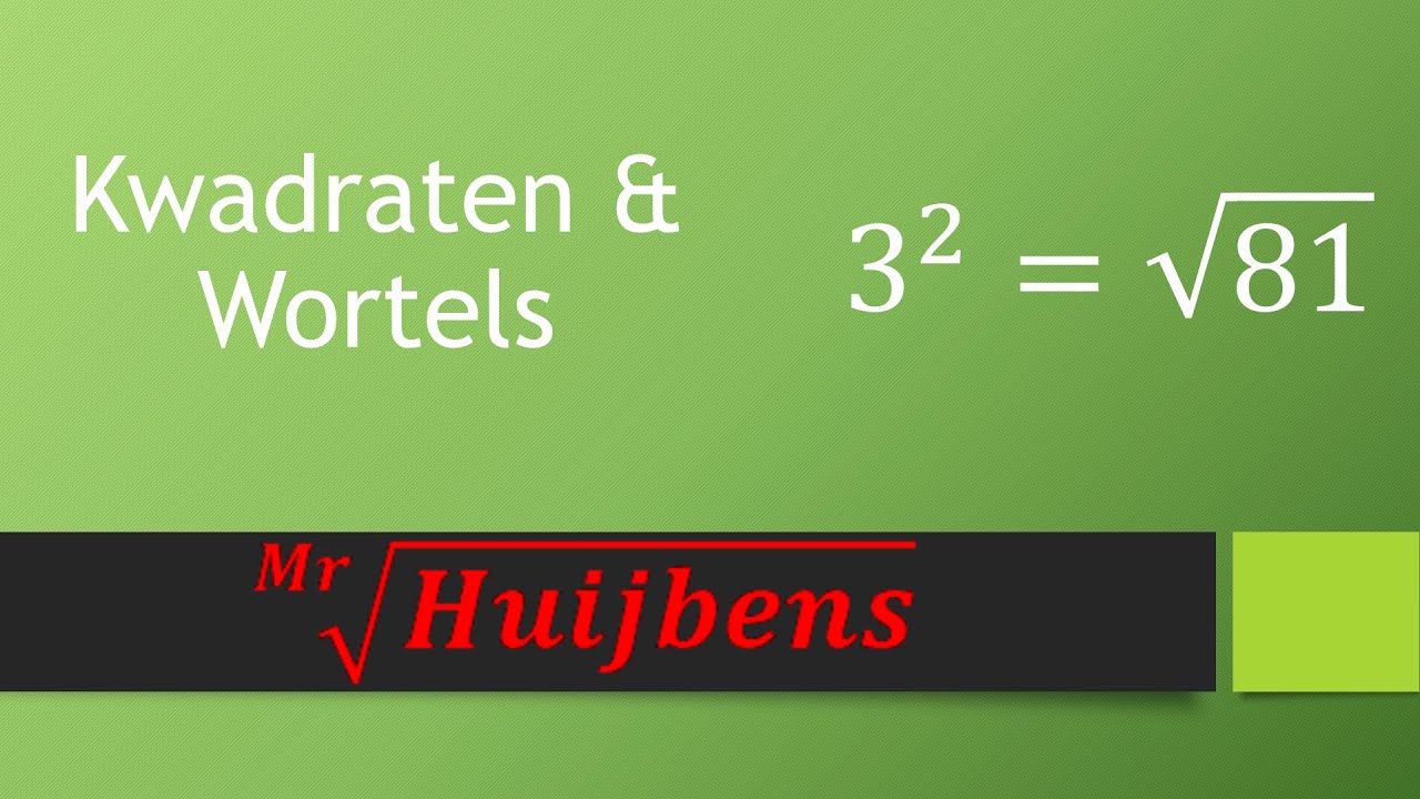 Kwadraten en wortels