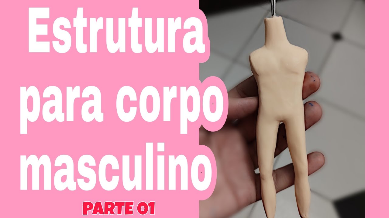 ESTRUTURA PARA CORPO MASCULINO - PARTE 01