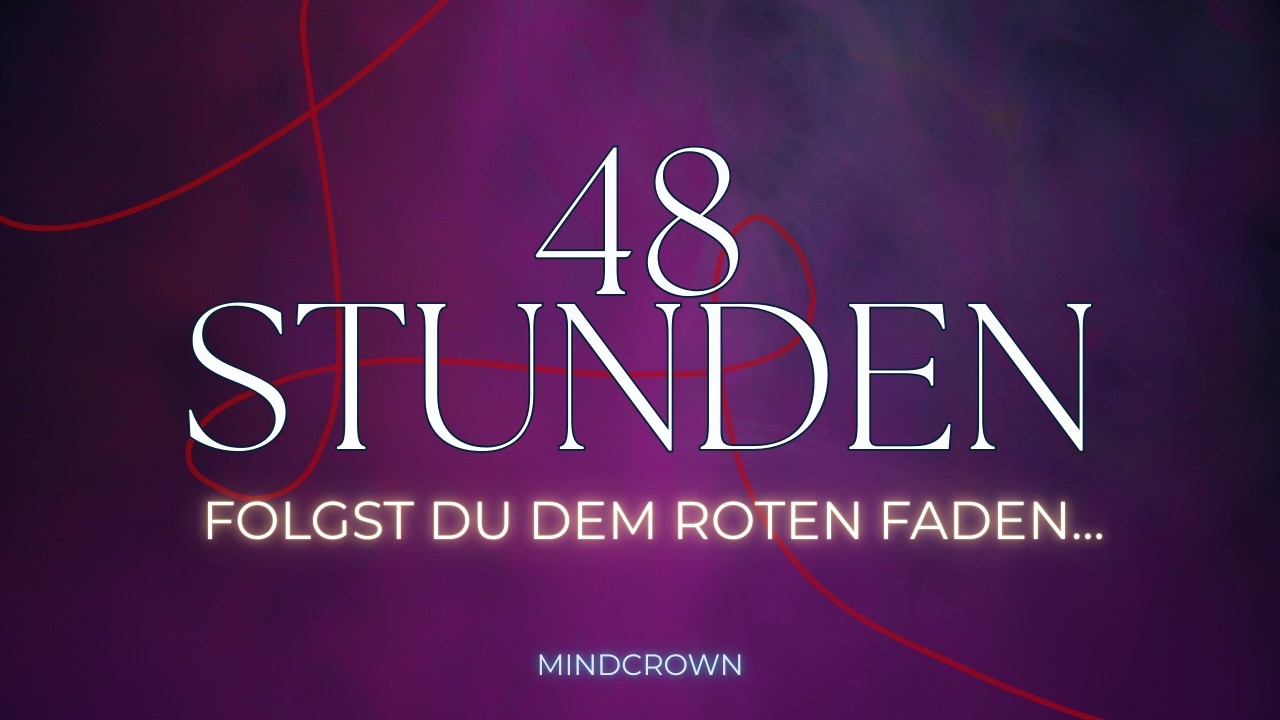 Die kommenden 48 Stunden ✦ Du erkennst den Roten Faden | Wenn du ihm folgst - wer begleitet dich?