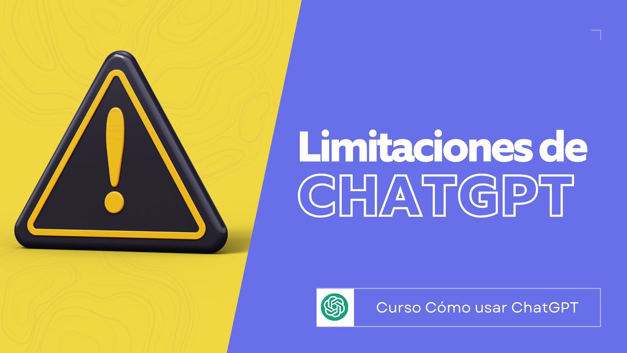Limitaciones de ChatGPT | Curso Cómo usar ChatGPT