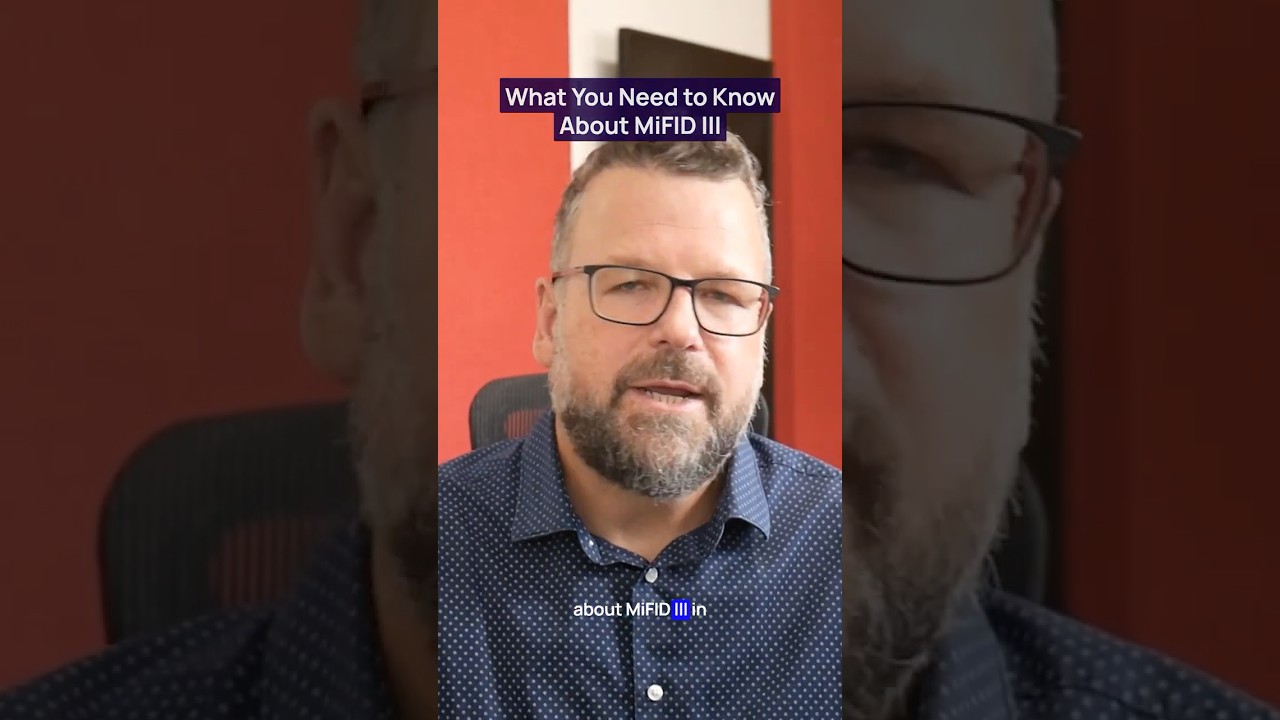 MiFID III Explained: FCA, EU Reforms & What Compliance Teams Must Know | Smarsh Regulatory Roundup