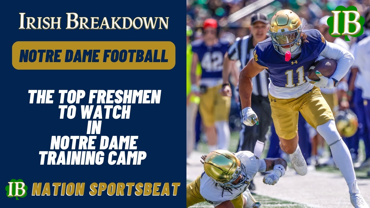 The Top Freshmen To Watch During Notre Dame Football Training Camp