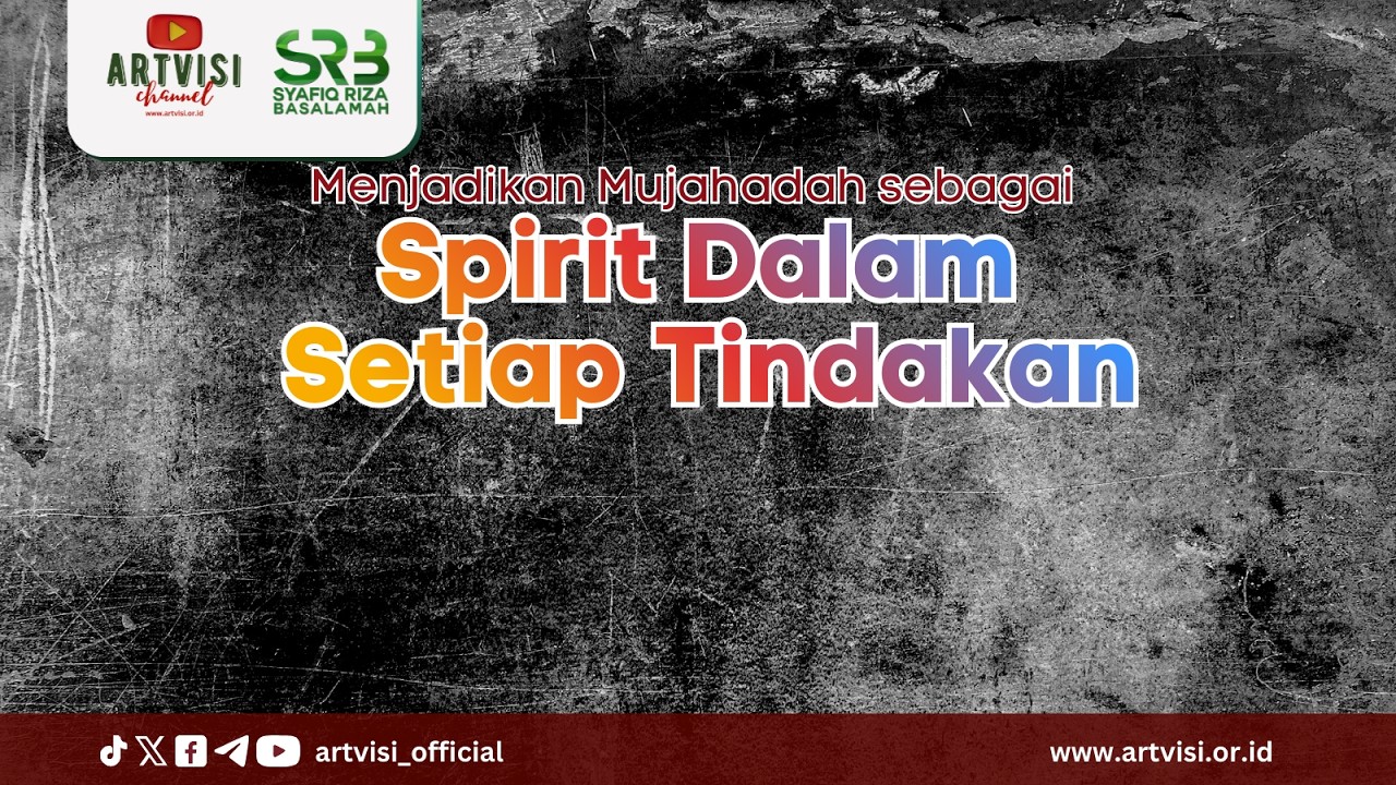 [relay] Menjadikan Mujahadah sebagai Spirit dalam Setiap Tindakan