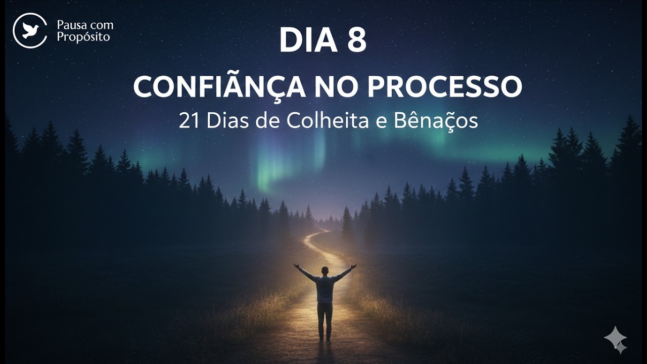 PARA VOCÊ QUE ESTÁ CANSADO DE ESPERAR: Confie no Processo