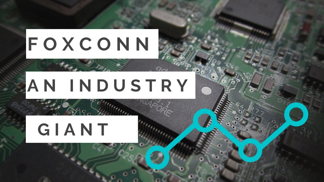 Foxconn - An Industry Giant