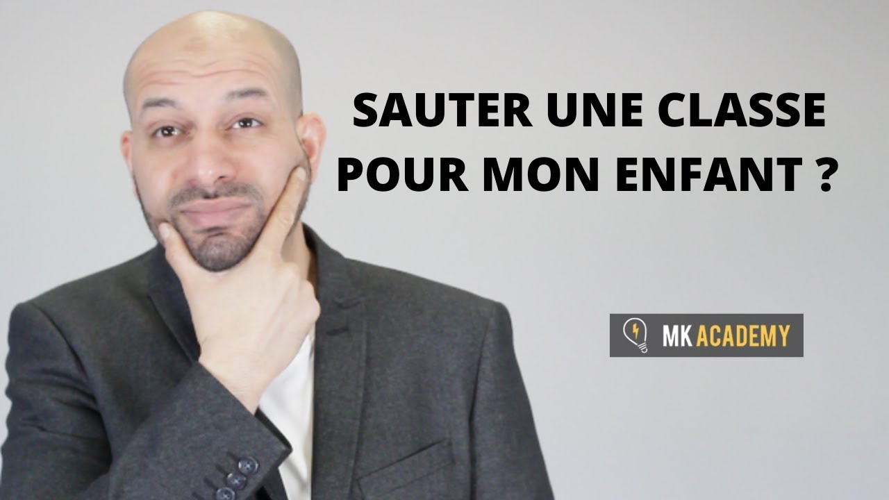 SAUTER UNE CLASSE POUR MON ENFANT ? Mohamed Koussa