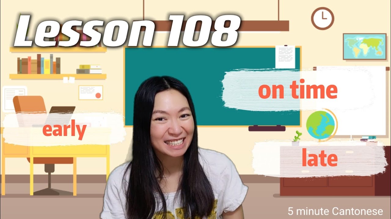 Cantonese Lesson 108: ON TIME & LATE in cantonese #learncantonese