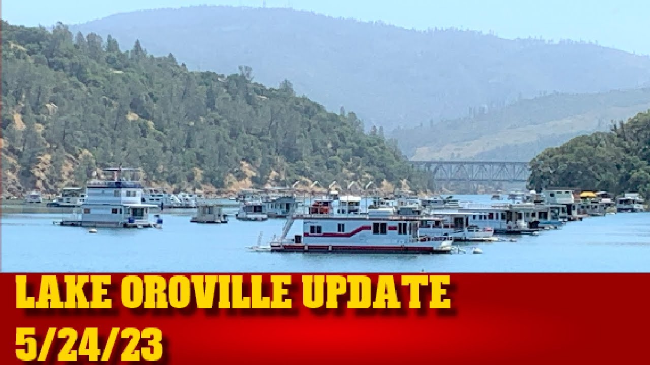 Lake Oroville UPDATE 5/24/23
