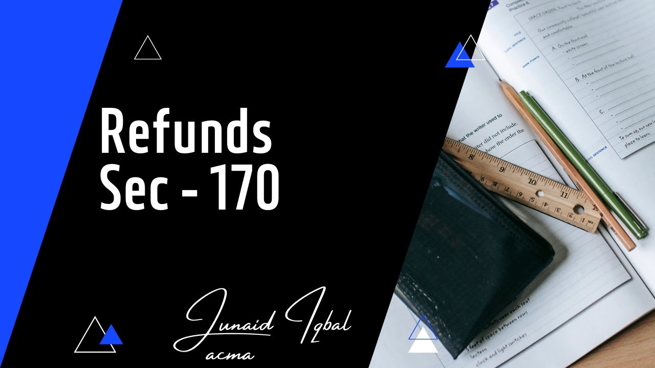 Refunds - Section 170 & 171