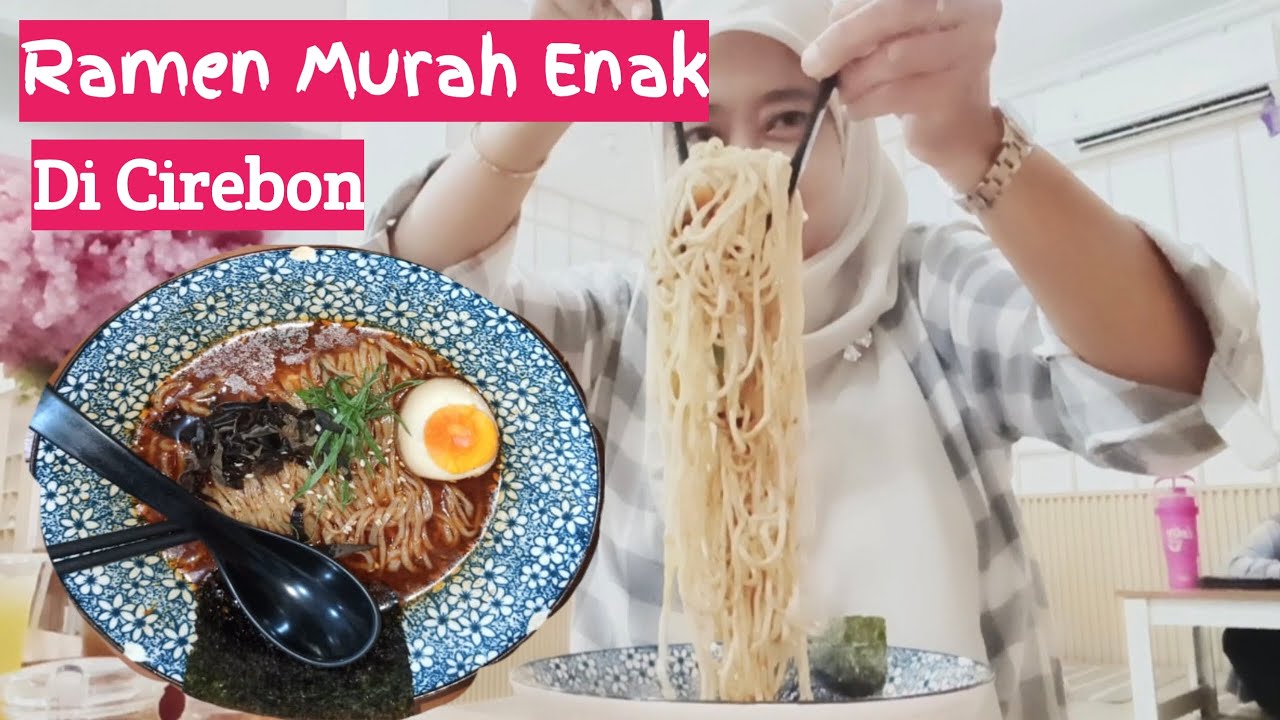 RAMEN MURAH ENAK DI CIREBON | KULINER CIREBON | KULINER VIRAL