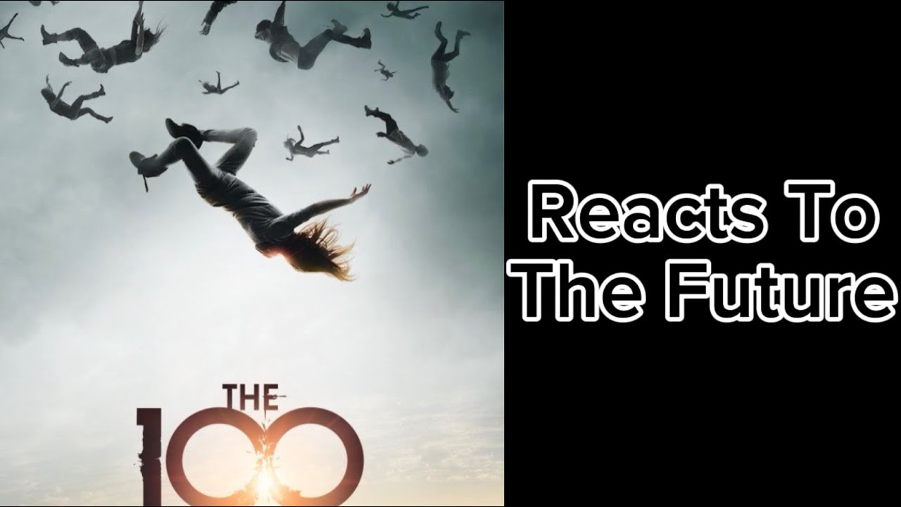 The 100 Reacts to The Future||Put in 2x ♥︎