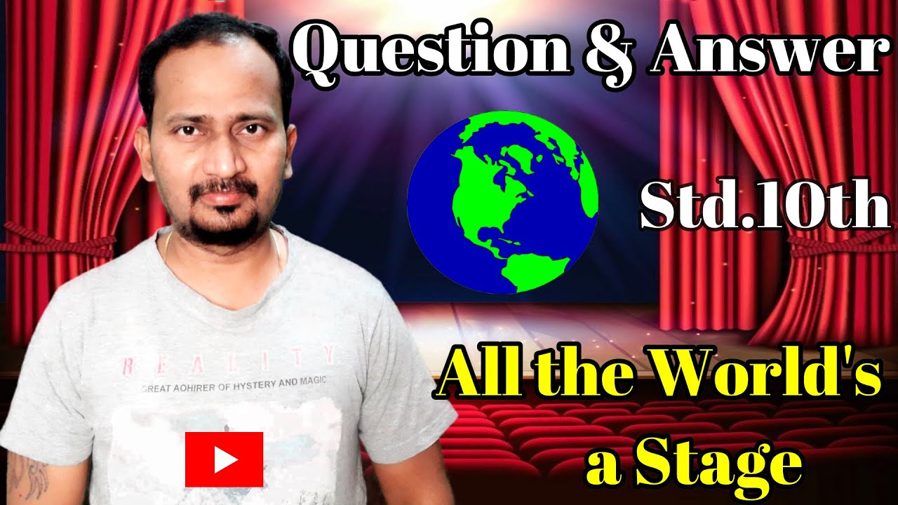 English Workshop :All the World's a Stage William Shakespeare :Std.10th English Poem :first Language