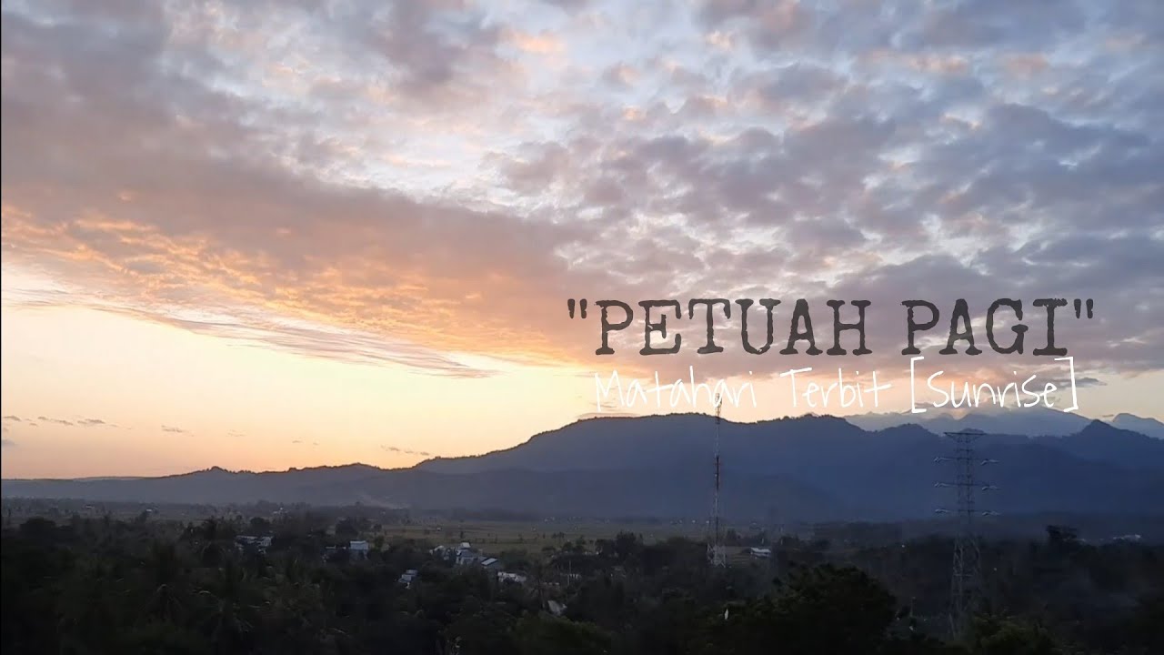 Time Lapse Video Matahari Terbit [Sunrise] - Petuah Pagi