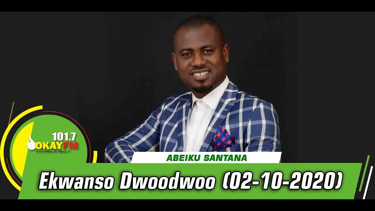 EKWANSO DWOODWOO WITH ABEIKU SANTANA ON OKAY 101.7 FM (02/11/2020
