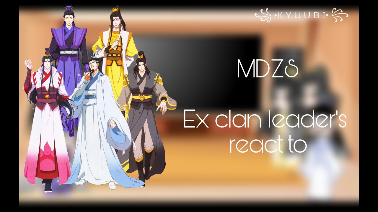 Glmm Mdzs Ex leaders react//(1/3) //꧁ •ᴋ ʏ ᴜ ᴜ ʙ ɪ• ꧂// Flash warning// Read desc
