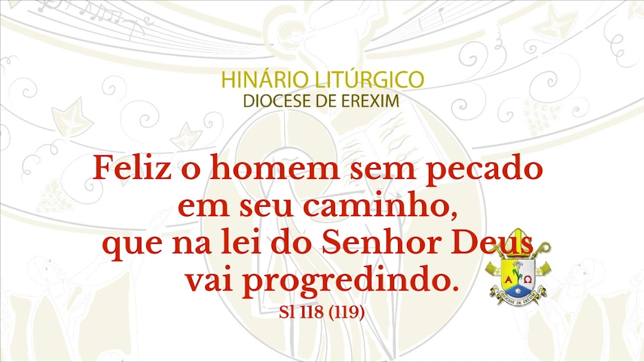 Sl 118 (119) - Feliz o homem sem pecado em seu caminho... [6º DTC/A]