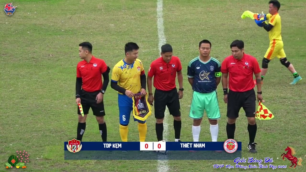 🏆 Giải Bóng Đá TDP Kẹm Mở Rộng Mừng Xuân Bính Ngọ Năm 2026.⚔️TDP Kẹm - Thiết Nham FC.