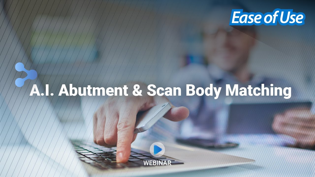 Medit Webinar - A.I. Abutment & Scan Body Matching and Register Abutments (Pre-recorded)