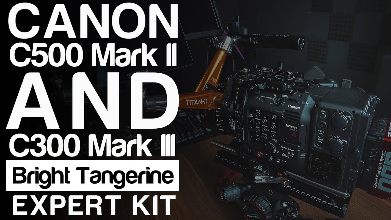 Canon C500mkII / C300 MkIII - Bright Tangerine Left Field Expert Kit Overview & First Impressions