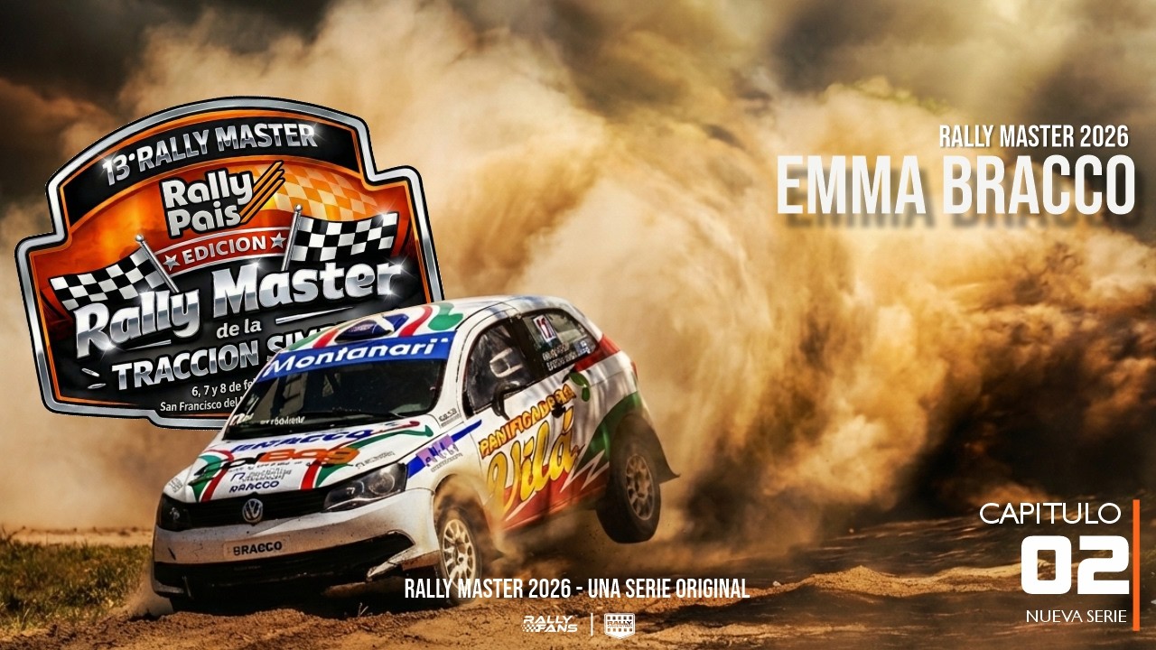 RALLY MASTER 2026 | CAPITULO 02 | EMMA BRACCO