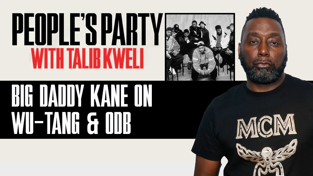 Big Daddy Kane Breaks Down His Influence On Wu-Tang And Shares An Untold ODB Story | People's Party