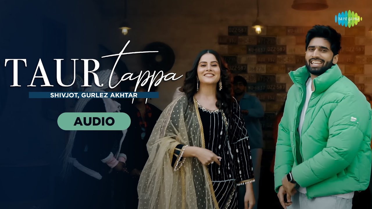 Taur Tappa - Audio Song | Shivjot | Gurlez Akhtar | Aman Hayer | Latest Punjabi Pop Songs