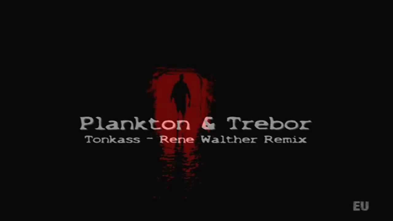 Plankton & Trebor - Tonkass (Rene Walther Remix)