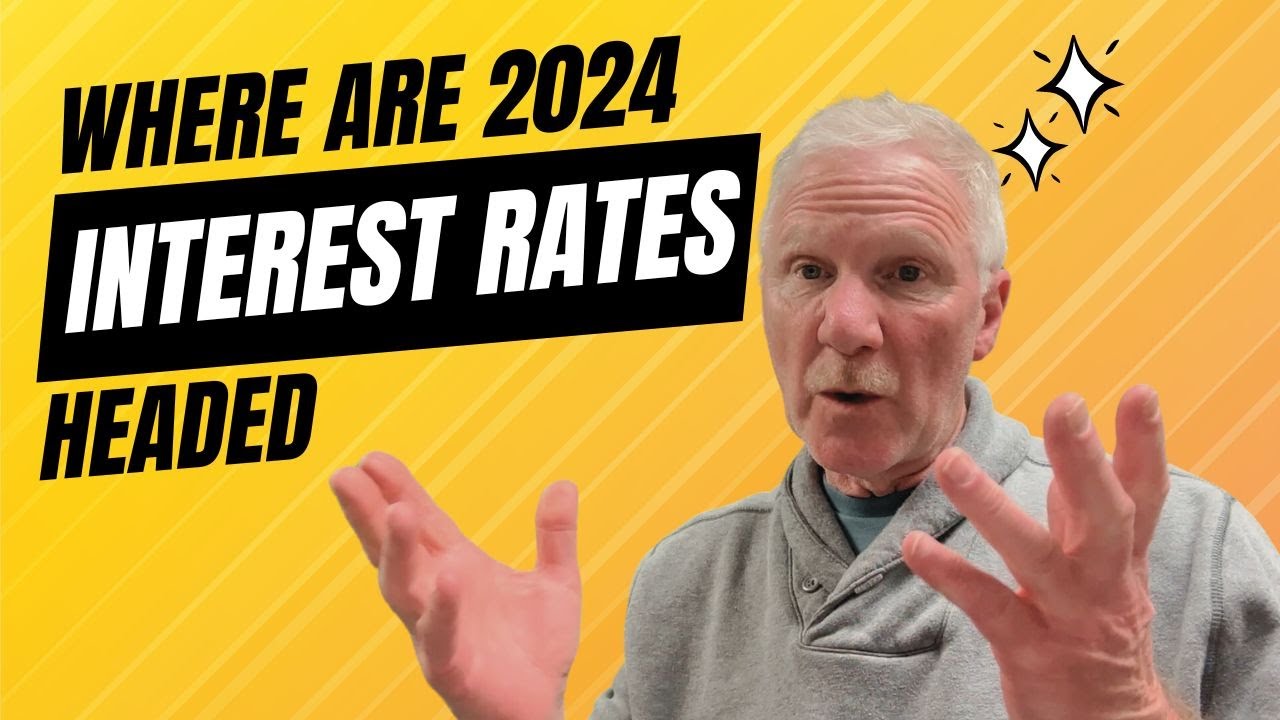 Interest Rates 2024 - Where are they headed?