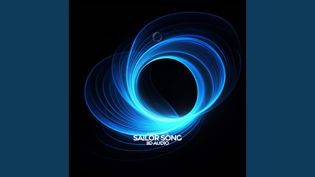 sailor song (8D Audio)