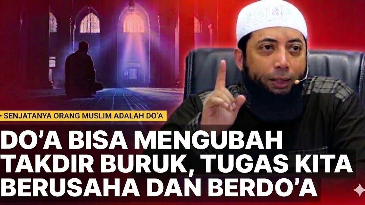 Ustadz Khalid Basalamah Terbaru  | Do'a Bisa Mengubah Takdir Buruk