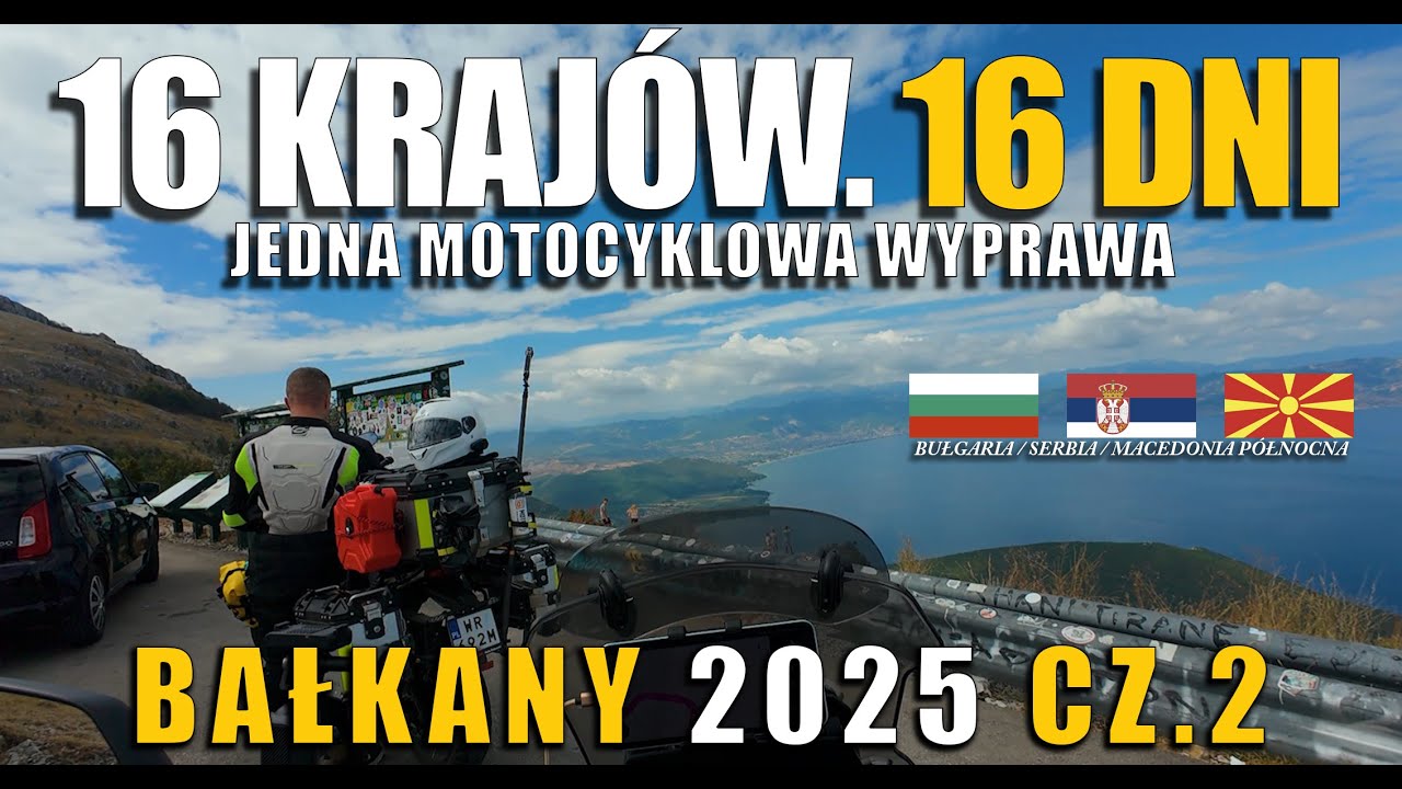 16 Krajów. 16 Dni. Jedna Motocyklowa Wyprawa: Bałkany 2025 cz.2