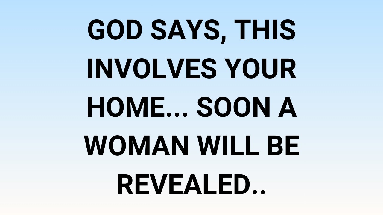🧾GOD SAYS, THIS INVOLVES YOUR HOME... SOON A WOMAN WILL BE REVEALED..