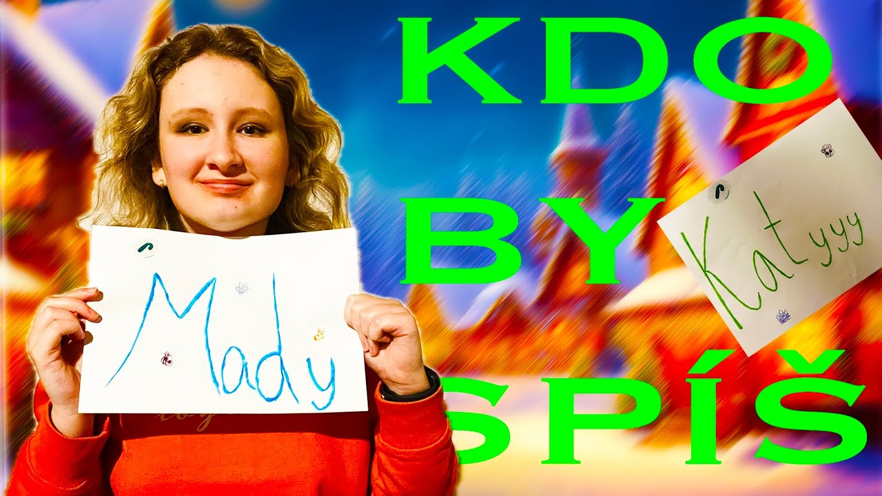 Kdo by spíš... | w/ Mady ( horší kvalita videa)