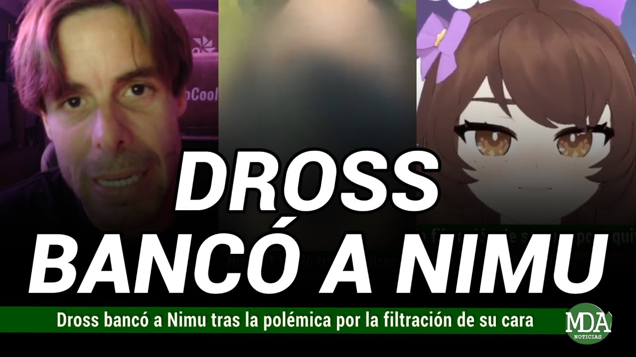DROSS BANC&Oacute; a NIMU tras la FILTRACI&Oacute;N de su CARA por ERROR