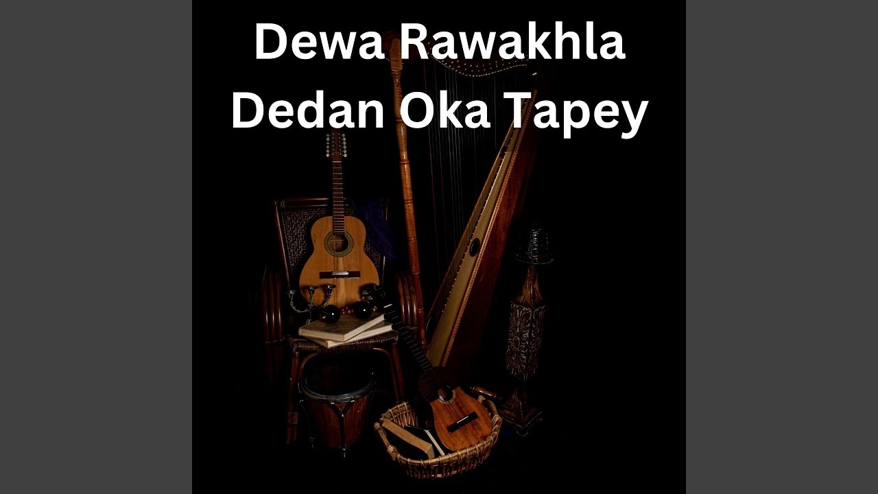 Dewa Rawakhla Dedan Oka Tapey